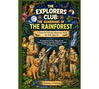 The Explorers Club: The Guardians of the Rainforest: A Comic & Coloring Adventure Book for Kids Ages 8+ | 40 Exciting Story Scenes to Read and Color ... Scientists, Ancient Mysteries, & STEM