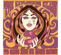 THE EXPLORERS CLUB - TO SING AND BE BORN AGAIN VINYL LP NEUF