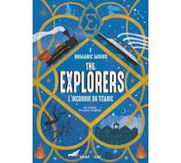 The Explorers Tome 1 - L'inconnu Du Titanic