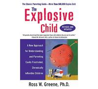 Ross W. Greene – The Explosive Child – A New Approach for Understanding and Parenting