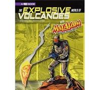 The Explosive World of Volcanoes With Max Axiom Super Scientist: A 4D Book: An Augmented Reading Science Experience
