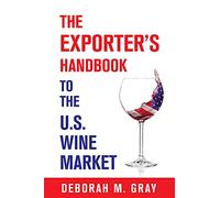 The Exporter's Handbook to the Us Wine Market
