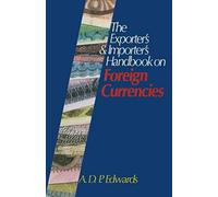 The Exporter's & Importer's Handbook On Foreign Currencies