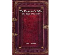 The Expositor's Bible: The Book Of Ezekiel