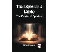 The Expositor's Bible The Pastoral Epistles