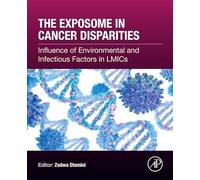 The Exposome in Cancer Disparities: Influence of Environmental and Infectious Factors in LMICs