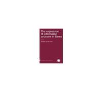 The Expression Of Information Structure In Bantu
