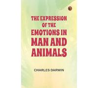 The Expression of the Emotions in Man and Animals