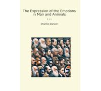The Expression of the Emotions in Man and Animals