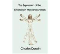 The Expression of the Emotions in Man and Animals Darwin, Charles (Auteur)