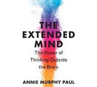 Annie Murphy Paul – The Extended Mind – Broché en anglais