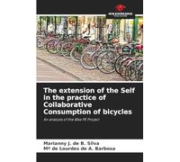 The extension of the Self in the practice of Collaborative Consumption of bicycles: An analysis of the Bike PE Project