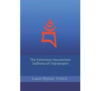 The Extensive Uncommon Sadhana of Vajrayogini