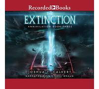 The Extinction: A Military Sci-Fi Alien Invasion Series (The Annihilation Series) - Joshua T. Calvert