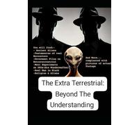 The Extra Terrestrial: Beyond the understanding