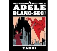 The Extraordinary Adventures of Adèle Blanc-sec 1 – Fantagraphics