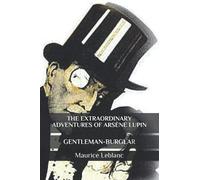 THE EXTRAORDINARY ADVENTURES OF ARS├łNE LUPIN: GENTLEMAN-BURGLAR