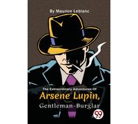 The Extraordinary Adventures Of Arsène Lupin, Gentleman-Burglar