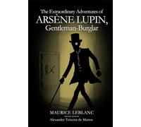 THE EXTRAORDINARY ADVENTURES OF ARSÈNE LUPIN, GENTLEMAN-BURGLAR