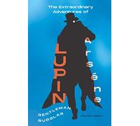 The Extraordinary Adventures of Arsène Lupin, Gentleman-Burglar