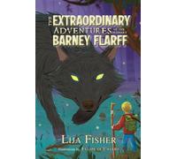 The Extraordinary Adventures of the Ordinary Barney Flarff