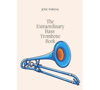 The Extraordinary Bass Trombone Book
