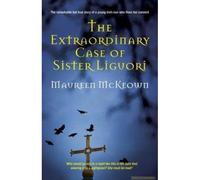 The Extraordinary Case Of Sister Liguori