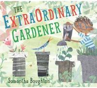 The Extraordinary Gardener
