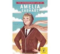 The Extraordinary Life of Amelia Earhart - Dr Sheila Kanani - Penguin Random House Childrens UK - Livre en Anglais - Paperback Dr Sheila KananiDr Sheila Kanani (Auteur)