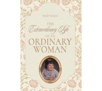 The Extraordinary Life of an Ordinary Woman