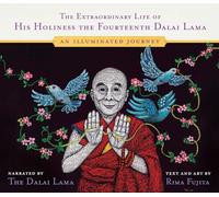 The Extraordinary Life of His Holiness the Fourteenth Dalai Lama: An Illuminated Journey