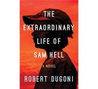 The Extraordinary Life of Sam Hell by Robert Dugoni Inconnu (Auteur)