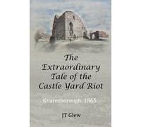 The Extraordinary Tale Of The Castle Yard Riot