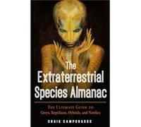 The Extraterrestrial Species Almanac by Craig Craig Campobasso Campobasso Craig (Craig Campobasso) Campobasso (Auteur)