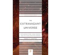 L'univers extravagant – Étoiles en explosion, énergie noire et le cosmos en expansion accélérée
