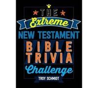 The Extreme New Testament Bible Trivia Challenge - [Livre en VO] Troy Schmidt (Auteur)