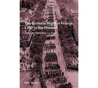 The Extreme Right in France 1789 to the Present by Peter Davies Peter Davies (Auteur)