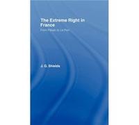 The Extreme Right in France by James Shields James Shields (Auteur)