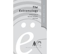 The Extremology: A Philosophy of Bounds, System, and Truth
