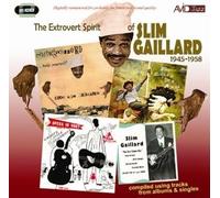 The Extrovert Spirit Of Slim Gaillard 1945-1958