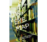 The EYE MAP: A clinical guide for ophthalmology management and surgery