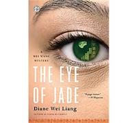 The Eye of Jade, A Mei Wang Mystery Diane Wei Liang (Auteur)