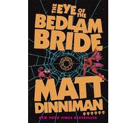 The Eye of the Bedlam Bride: Book 6 in Matt Dinniman’s best selling LitRPG - a riotous blend of sci-fi, fantasy, and dark humor set in the deadliest dungeon yet