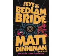 The Eye of the Bedlam Bride: Book 6 in Matt Dinniman’s best selling LitRPG - a riotous blend of sci-fi, fantasy, and dark humor set in the deadliest dungeon yet