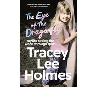 The Eye of the Dragonfly: My Life Seeing the World Through Sport
