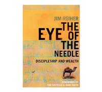 The Eye of the Needle: Discipleship and Wealth