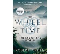 The Eye Of The World: Book 1 of the Wheel of Time (Now a major TV series)
