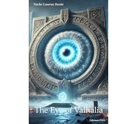 The Eye of Valhalia: Spells, incantations, and battles with creatures from another world in an epic adventure where magic decides everything. (English Edition)