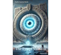 The Eye Of Valhalia: Spells, Incantations, And Battles With Creatures From Another World In An Epic Adventure Where Magic Decides Everything. (English Edition) (The Guardians Of The Abyss)