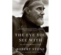The Eye You See With - Robert Stone - HarperCollins Publishers - Livre en Anglais - Paperback Robert StoneRobert Stone (Auteur)